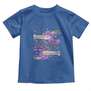 Funny Cajun Crawfish Boil Mardi Gras Toddler T Shirt What's Crackin TS11 Royal Blue Print Your Wear