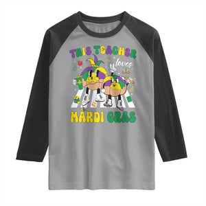Funny This Teacher Loves Mardi Gras Raglan Shirt King Cake Jester Hat TS11 Sport Gray Black Print Your Wear