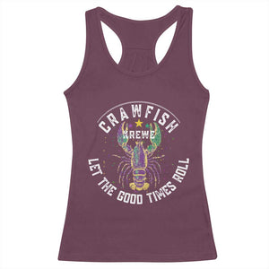 Crawfish Krewe Let The Good Times Roll Racerback Tank Top Funny Mardi Gras TS11 Maroon Print Your Wear