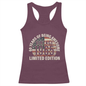 60th Birthday Racerback Tank Top Vintage 1965 Limited Edition 60 Years Of Being Awesome American Flag TS11 Maroon Print Your Wear