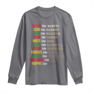 Black History Dream Like Martin Lead Like Harriet Long Sleeve Shirt African American Leaders TS11 Charcoal Print Your Wear