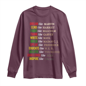 Black History Dream Like Martin Lead Like Harriet Long Sleeve Shirt African American Leaders TS11 Maroon Print Your Wear