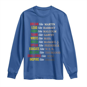 Black History Dream Like Martin Lead Like Harriet Long Sleeve Shirt African American Leaders TS11 Royal Blue Print Your Wear