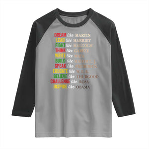 Black History Dream Like Martin Lead Like Harriet Raglan Shirt African American Leaders TS11 Sport Gray Black Print Your Wear