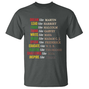 Black History Dream Like Martin Lead Like Harriet T Shirt African American Leaders TS11 Dark Heather Print Your Wear