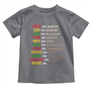 Black History Dream Like Martin Lead Like Harriet Toddler T Shirt African American Leaders TS11 Charcoal Print Your Wear