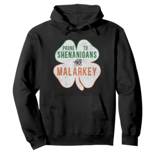 Prone to Shenanigans and Malarkey Hoodie Funny St Patricks Day Shamrock TS11 Black Print Your Wear