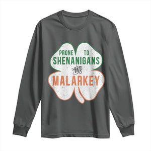 Prone to Shenanigans and Malarkey Long Sleeve Shirt Funny St Patricks Day Shamrock TS11 Dark Heather Print Your Wear
