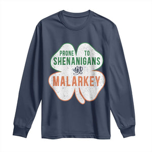 Prone to Shenanigans and Malarkey Long Sleeve Shirt Funny St Patricks Day Shamrock TS11 Navy Print Your Wear