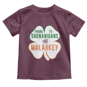 Prone to Shenanigans and Malarkey Toddler T Shirt Funny St Patricks Day Shamrock TS11 Maroon Print Your Wear