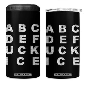 Funny Fuck Ice Protest Resistance 4 in 1 Can Cooler Tumbler Political Alphabet Graphic TS11 One Size: 16 oz Black Print Your Wear
