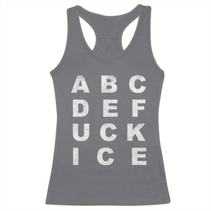 Funny Fuck Ice Protest Resistance Racerback Tank Top Political Alphabet Graphic TS11 Charcoal Print Your Wear