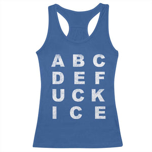 Funny Fuck Ice Protest Resistance Racerback Tank Top Political Alphabet Graphic TS11 Royal Blue Print Your Wear