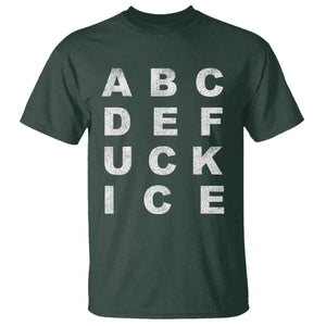 Funny Fuck Ice Protest Resistance T Shirt Political Alphabet Graphic TS11 Dark Forest Green Print Your Wear