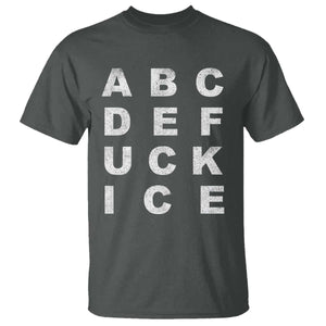 Funny Fuck Ice Protest Resistance T Shirt Political Alphabet Graphic TS11 Dark Heather Print Your Wear