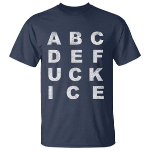 Funny Fuck Ice Protest Resistance T Shirt Political Alphabet Graphic TS11 Navy Print Your Wear