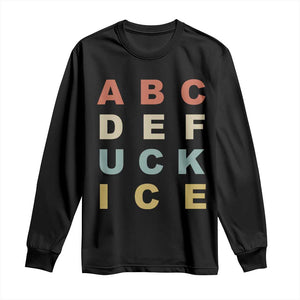 Funny Fuck Ice Protest Resistance Long Sleeve Shirt Political Retro Alphabet Graphic TS11 Black Print Your Wear