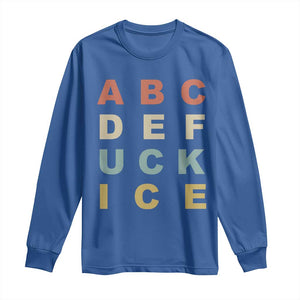 Funny Fuck Ice Protest Resistance Long Sleeve Shirt Political Retro Alphabet Graphic TS11 Royal Blue Print Your Wear