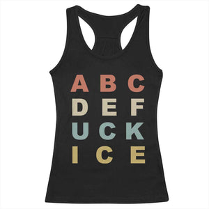 Funny Fuck Ice Protest Resistance Racerback Tank Top Political Retro Alphabet Graphic TS11 Black Print Your Wear
