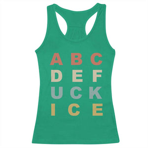 Funny Fuck Ice Protest Resistance Racerback Tank Top Political Retro Alphabet Graphic TS11 Irish Green Print Your Wear
