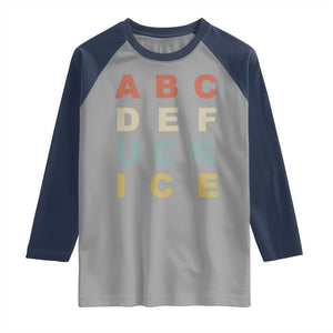 Funny Fuck Ice Protest Resistance Raglan Shirt Political Retro Alphabet Graphic TS11 Sport Gray Navy Print Your Wear