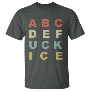 Funny Fuck Ice Protest Resistance T Shirt Political Retro Alphabet Graphic TS11 Dark Heather Print Your Wear