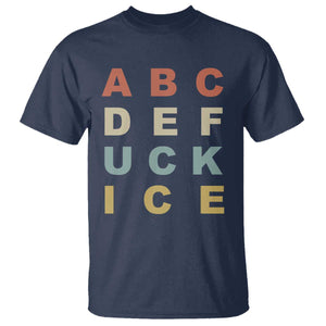 Funny Fuck Ice Protest Resistance T Shirt Political Retro Alphabet Graphic TS11 Navy Print Your Wear
