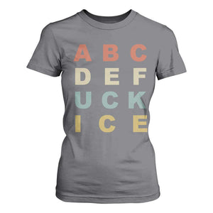 Funny Fuck Ice Protest Resistance T Shirt For Women Political Retro Alphabet Graphic TS11 Charcoal Print Your Wear