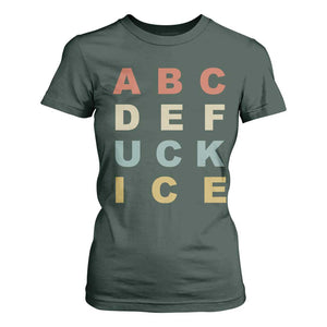 Funny Fuck Ice Protest Resistance T Shirt For Women Political Retro Alphabet Graphic TS11 Dark Forest Green Print Your Wear