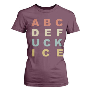 Funny Fuck Ice Protest Resistance T Shirt For Women Political Retro Alphabet Graphic TS11 Maroon Print Your Wear
