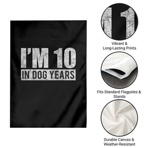 70th Birthday Funny I Am 10 In Dog Years Garden Flag 70 Years Old Gifts TS11 Print Your Wear