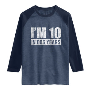 70th Birthday Funny I Am 10 In Dog Years Raglan Shirt 70 Years Old Gifts TS11 Heather Denim Navy Print Your Wear