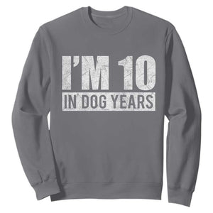 70th Birthday Funny I Am 10 In Dog Years Sweatshirt 70 Years Old Gifts TS11 Charcoal Print Your Wear