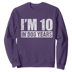 70th Birthday Funny I Am 10 In Dog Years Sweatshirt 70 Years Old Gifts TS11 Purple Print Your Wear