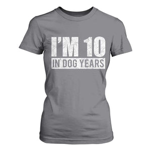 70th Birthday Funny I Am 10 In Dog Years T Shirt For Women 70 Years Old Gifts TS11 Charcoal Print Your Wear