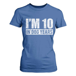 70th Birthday Funny I Am 10 In Dog Years T Shirt For Women 70 Years Old Gifts TS11 Royal Blue Print Your Wear