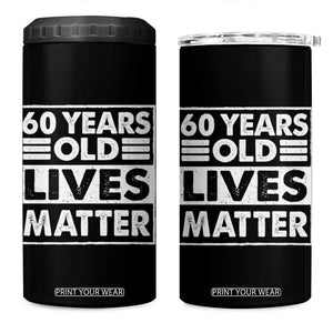 60th Birthday 4 in 1 Can Cooler Tumbler 60 Years Old Lives Matter Elderly Senior TS11 One Size: 16 oz Black Print Your Wear