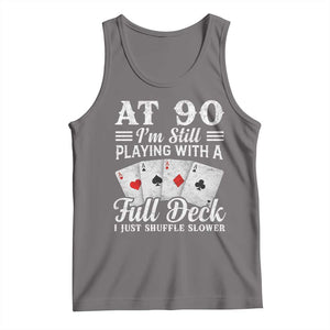 90th Birthday Poker Lover Tank Top At 90 I Am Still Playing With A Full Deck I Just Shuffle Slower TS11 Deep Heather Print Your Wear