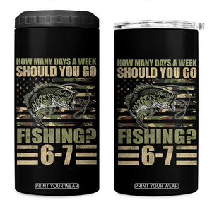 Fishing 67 Meme 4 in 1 Can Cooler Tumbler How Many Days A Week Should You Go Fishing Camo Flag TS11 One Size: 16 oz Black Print Your Wear