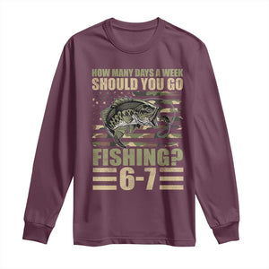 Fishing 67 Meme Long Sleeve Shirt How Many Days A Week Should You Go Fishing Camo Flag TS11 Maroon Print Your Wear