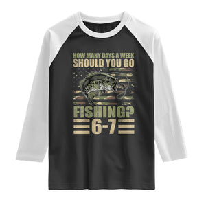 Fishing 67 Meme Raglan Shirt How Many Days A Week Should You Go Fishing Camo Flag TS11 Black White Print Your Wear
