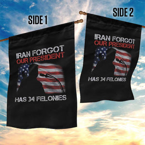 Iran Forgot Our President Has 34 Felonies Garden Flag Funny Political Satire Vintage American Flag TS11 Print Your Wear