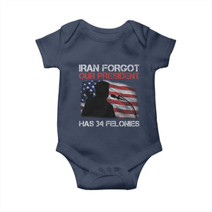 Iran Forgot Our President Has 34 Felonies Baby Onesie Funny Political Satire Vintage American Flag TS11 Navy Print Your Wear