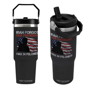 Iran Forgot Our President Has 34 Felonies Flip Straw Tumbler Funny Political Satire Vintage American Flag TS11 One Size: 30 oz Black Print Your Wear