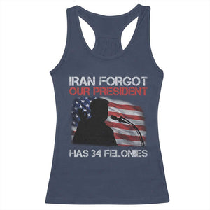 Iran Forgot Our President Has 34 Felonies Racerback Tank Top Funny Political Satire Vintage American Flag TS11 Navy Print Your Wear