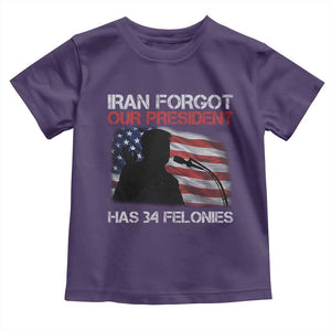 Iran Forgot Our President Has 34 Felonies Toddler T Shirt Funny Political Satire Vintage American Flag TS11 Purple Print Your Wear