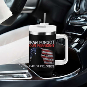 Iran Forgot Our President Has 34 Felonies Tumbler With Handle Funny Political Satire Vintage American Flag TS11 Print Your Wear