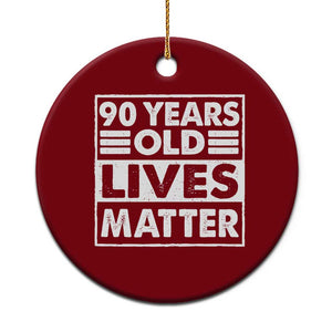 90th Birthday Ceramic Ornament 90 Years Old Lives Matter Elderly Senior TS11 1pc Red Print Your Wear
