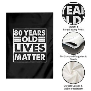 80th Birthday Garden Flag 80 Years Old Lives Matter Elderly Senior TS11 Print Your Wear