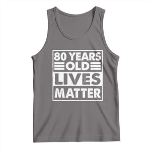 80th Birthday Tank Top 80 Years Old Lives Matter Elderly Senior TS11 Deep Heather Print Your Wear